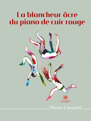 cover image of La blancheur âcre du piano de cuir rouge